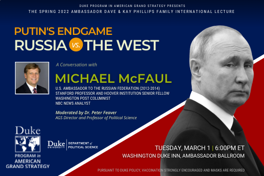Putin's Endgame: Russia vs. the West on March 1 at 6PM at the Washington Duke Inn, Ambassador Ballroom ags.duke.edu